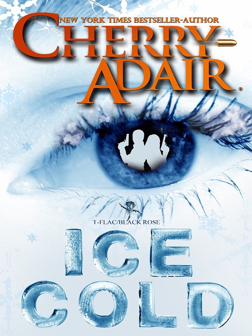 Title details for Ice Cold by Cherry Adair - Available